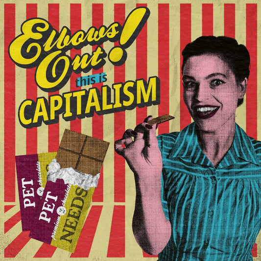 Pet Needs - Elbows Out! This Is Capitalism - CD - Xtra Mile Recordings Ltd
