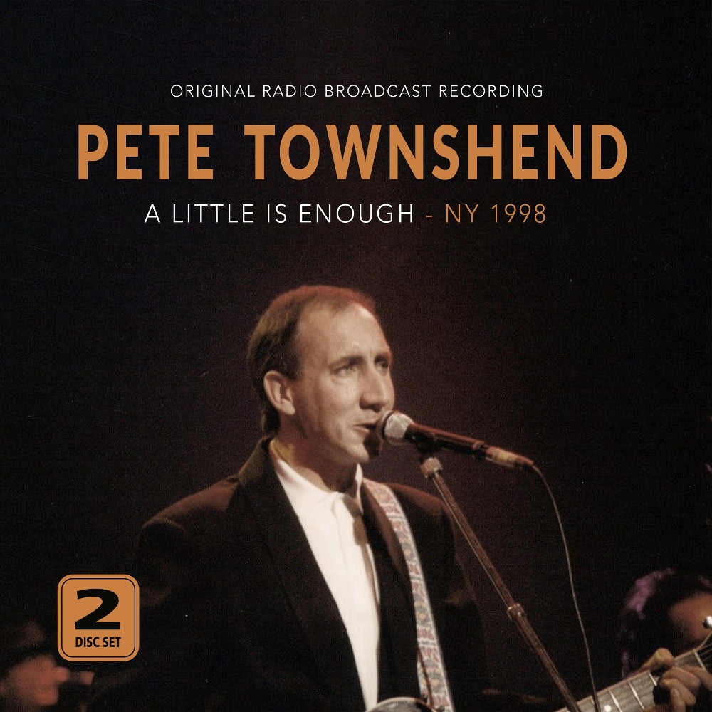 Pete Townshend - A Little Is Enough - NY 1998 (Original Radio Broadcast Recording) - 2CD DIGIPAK - Laser Media