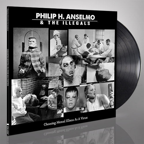 Philip H. Anselmo & The Illegals - Choosing Mental Illness As A Virtue - LP Gatefold - Season of Mist