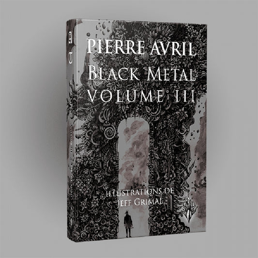 Pierre Avril - Black Metal - Volume 3 - BOOK - Editions Des Flammes Noires