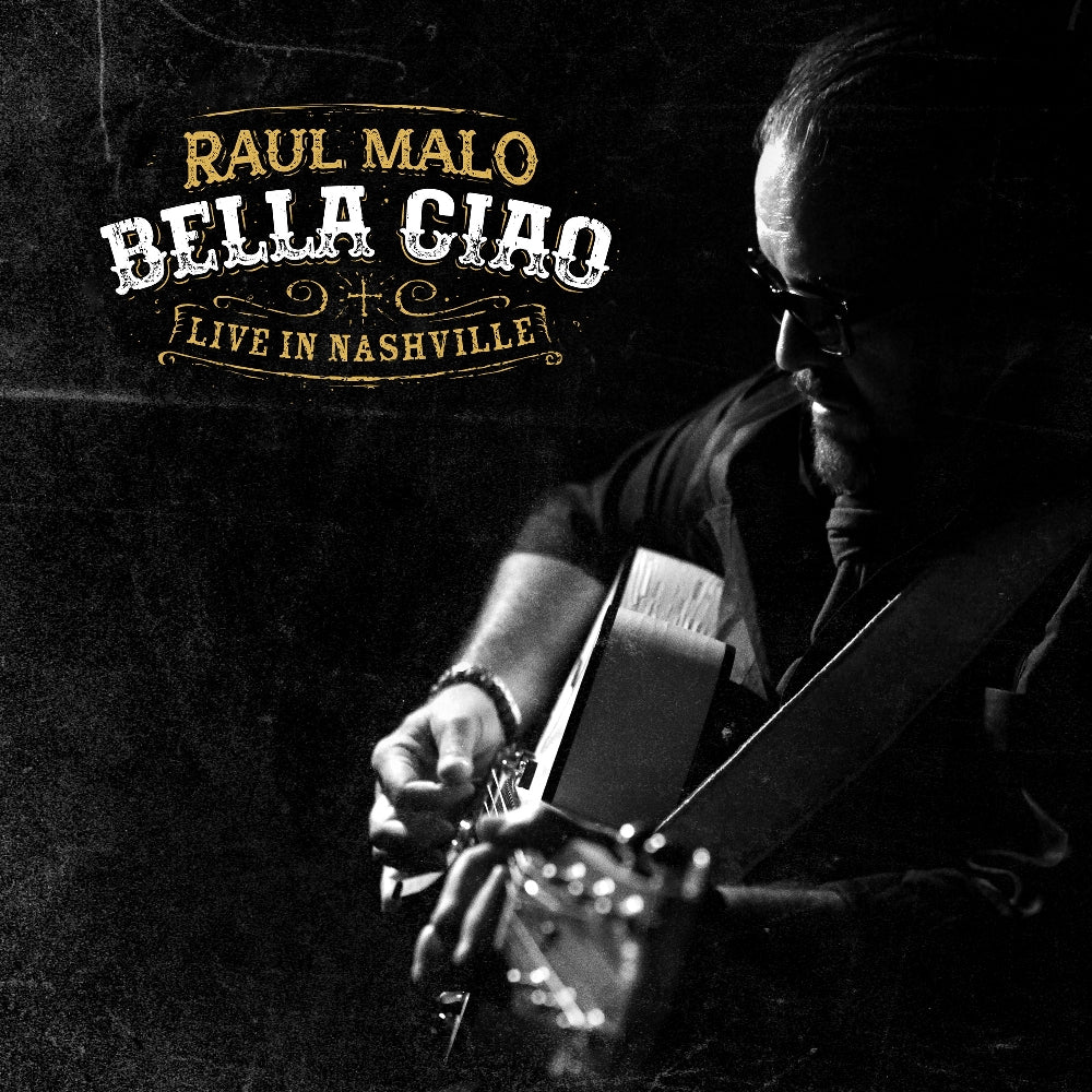 Raul Malo - Bella Ciao: Live in Nashville - CD - Mono Mundo Recordings - Thirty Tigers