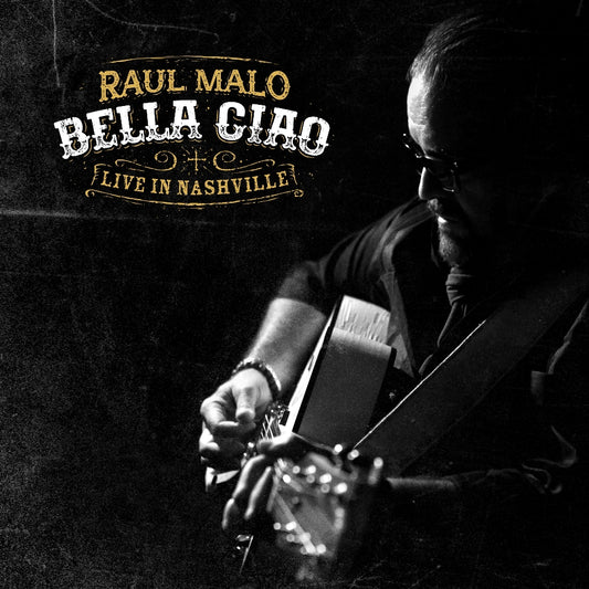 Raul Malo - Bella Ciao: Live in Nashville - CD - Mono Mundo Recordings - Thirty Tigers