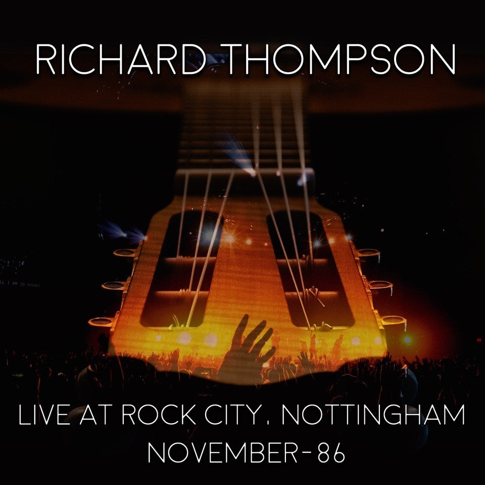 Richard Thompson - Live At Rock City Nottingham - November 1986 - DOUBLE CD - Angel Air