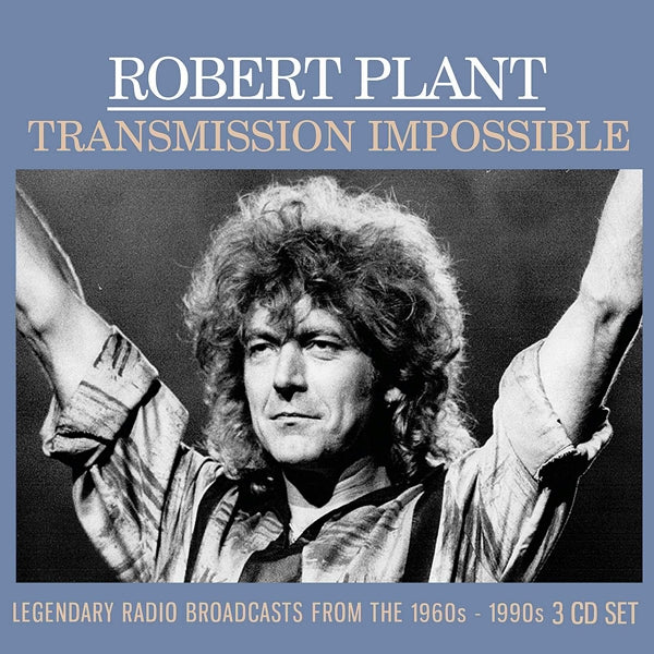 Robert Plant - Transmission Impossible (Radio Broadcasts) - 3CD DIGIPAK - Eat To The Beat