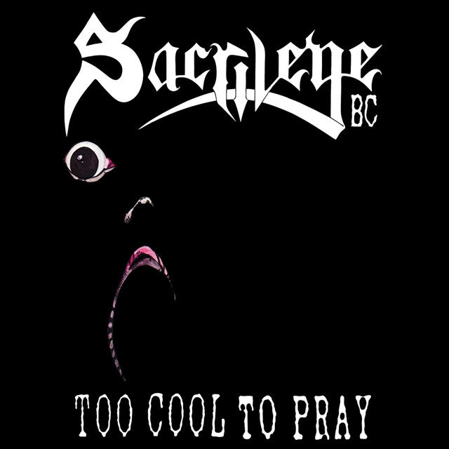 Sacrilege B.C. - Too Cool To Pray - CD - Vic Records