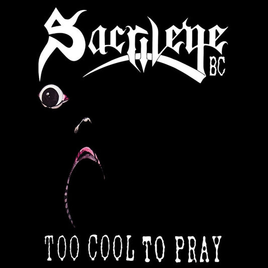 Sacrilege B.C. - Too Cool To Pray - CD - Vic Records