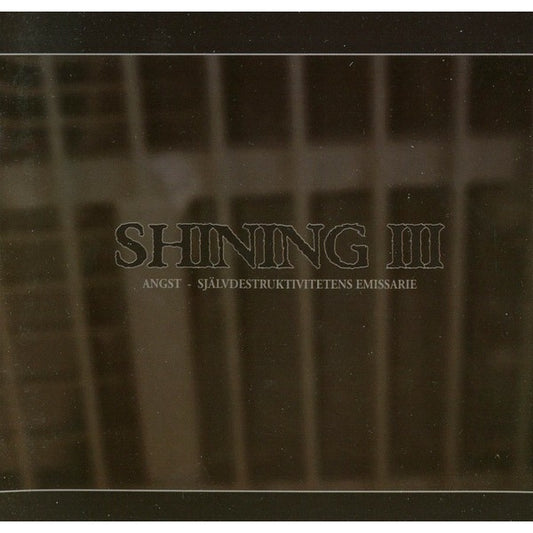Shining - III - Angst - Sjalvdestruktivitetens Emissarie - CD - Peaceville Records