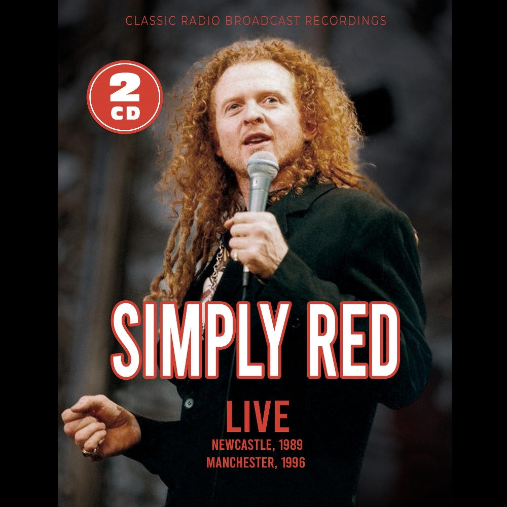 Simply Red - Live - Newcastle, 1999 / Manchester, 1996 (Classic Radio Broadcast recordings) - 2CD DIGISLEEVE A5 - Laser Media