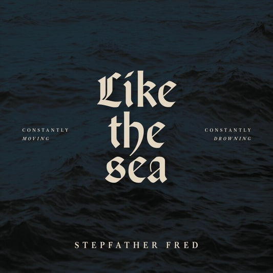 Stepfather Fred - Like The Sea-Constantly Moving, Constantly Drownin - CD DIGISLEEVE - El Puerto Records