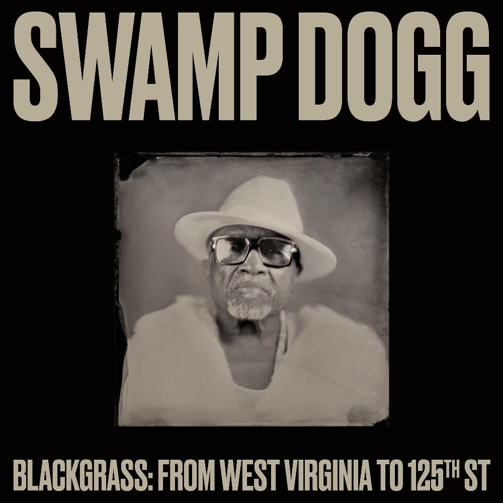 Swamp Dogg - Blackgrass: From West Virginia to 125th St - LP - Oh Boy Records - Thirty Tigers