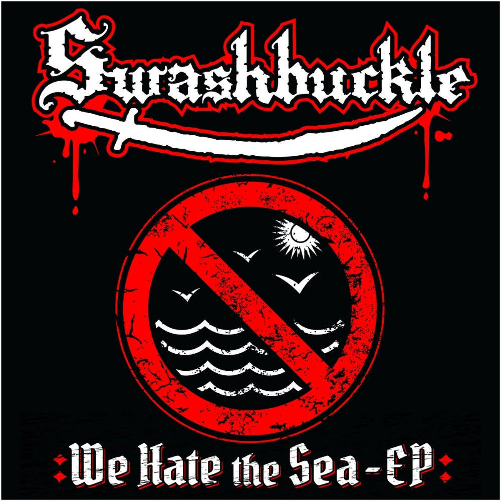 Swashbuckle - We Hate The Sea - 7" vinyl - Get This Right Records