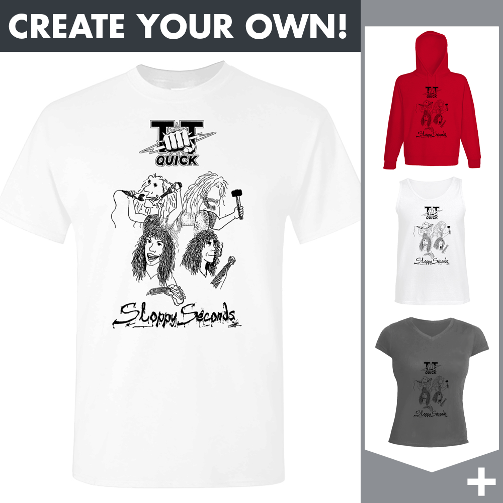T. T. Quick - Sloppy Seconds - Merchandising