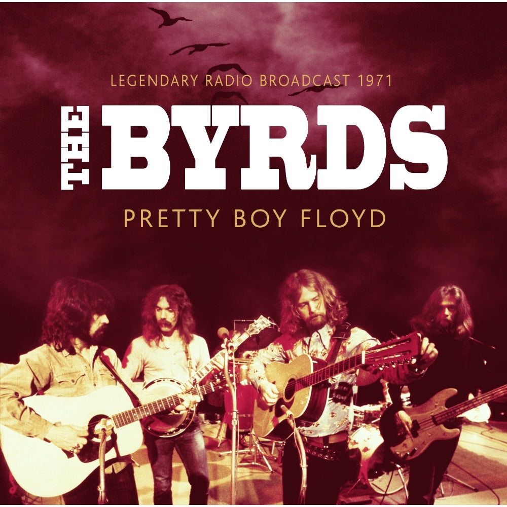 The Byrds - Pretty Boy Floyd - Radio Broadcast 1971 - CD - Digital Legend