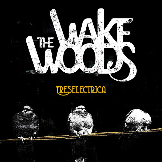 The Wake Woods - Treselectrica - CD DIGIPAK - Jayfish Records