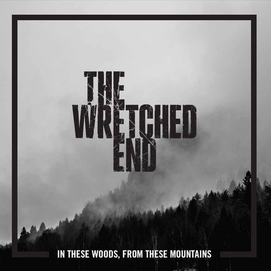 The Wretched End - In These Woods, From These Mountains - LP - Indie Recordings