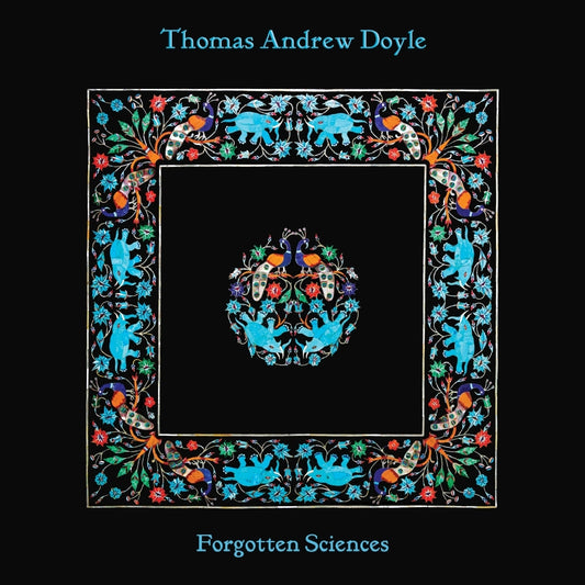 Thomas Andrew Doyle - Forgotten Sciences - LP Gatefold - MVD