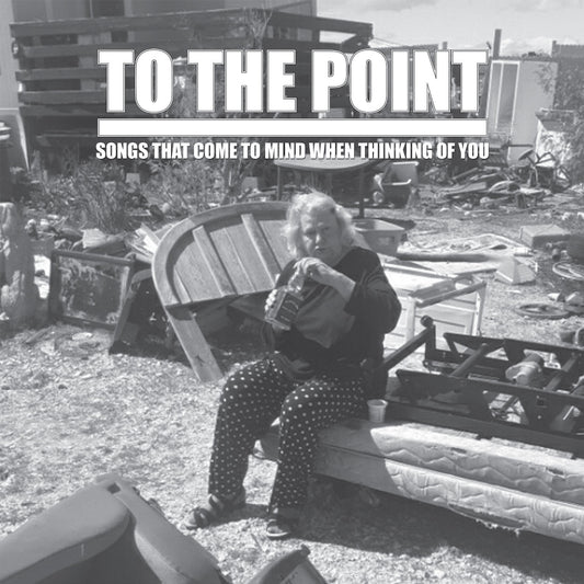 To The Point - Songs That Come To Mind When Thinking Of You - CD - Bones Brigade