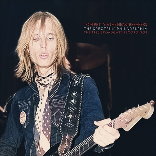 Tom Petty And The Heartbreakers - The Spectrum, Philadelphia (Classic Broadcast Recording) - DOUBLE LP - Parachute Recording Company - Image 2