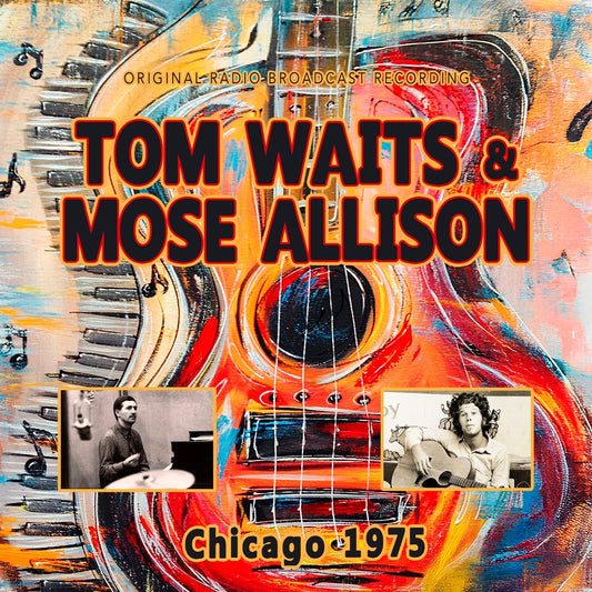 Tom Waits and Mose Allison - Chicago 1975 (Original Radio Broadcast Recording) - CD - Rockin' Bear Records