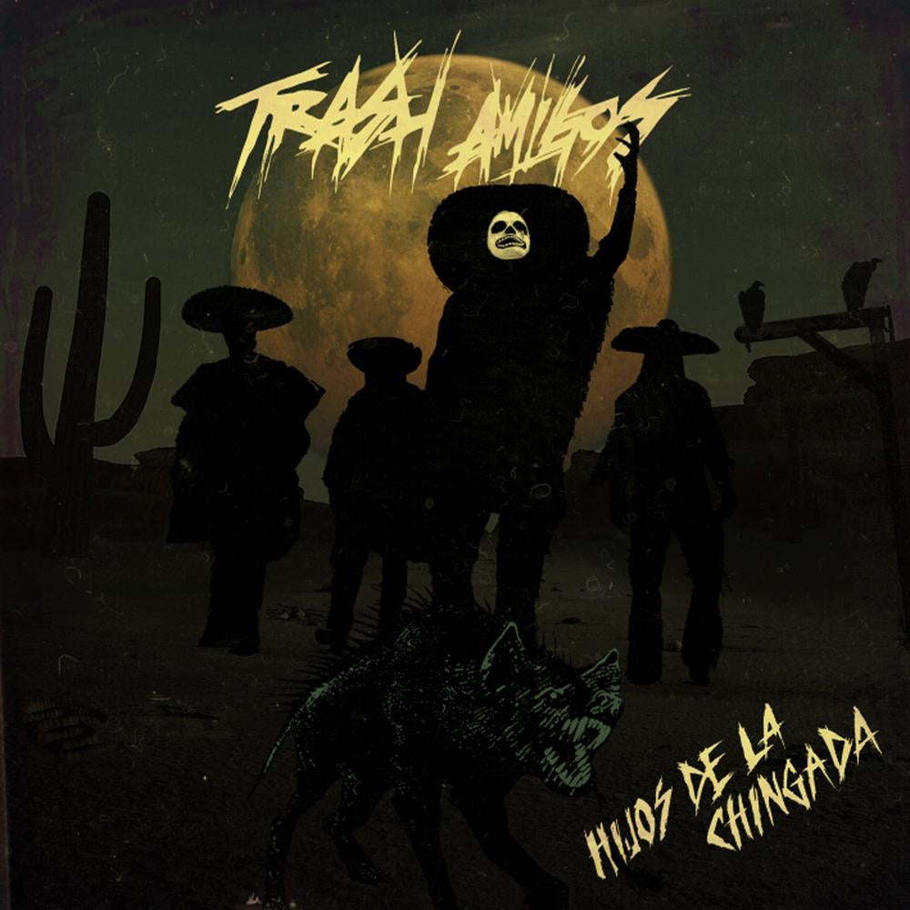 Trash Amigos - Hijos de la Chingada - CD - War Anthem Records