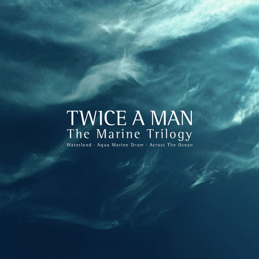 Twice A Man - The Marine Trilogy (Waterland / Aqua Marine Drum / Across The Ocean) - 2CD ARTBOOK - Dependent