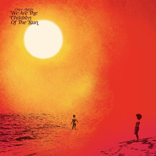 Various Artists - Once Again We Are The Children Of The Sun compiled by Paul Hillery - 3LP GATEFOLD - BBE Music