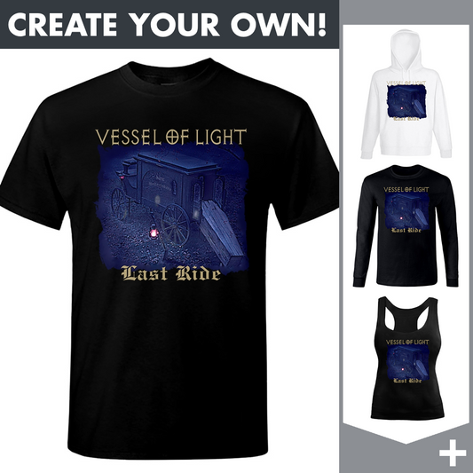 Vessel Of Light - Last Ride - Merchandising