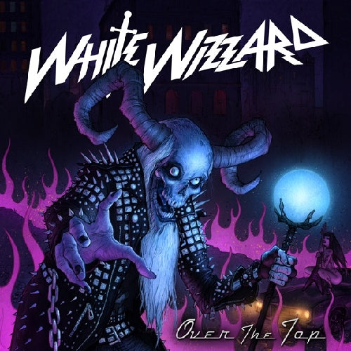 White Wizzard - Over the Top - LP - Earache Records