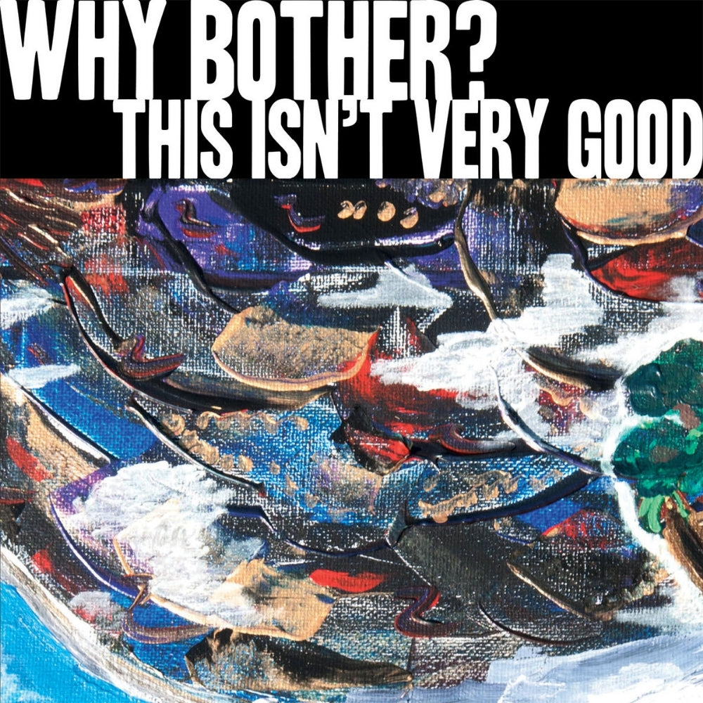 Why Bother? - This Isn't Very Good - Mini LP coloured - Get This Right Records