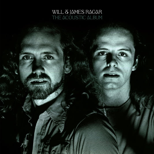 Will And James Ragar - The Acoustic Album - DOUBLE LP GATEFOLD - BBE Music