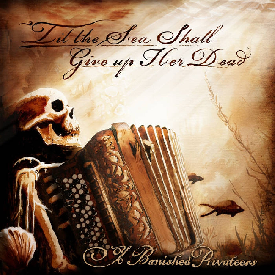 Ye Banished Privateers - ‘Til The Sea Shall Give Up Her Dead - CD/Vinyl - Image 1 - 